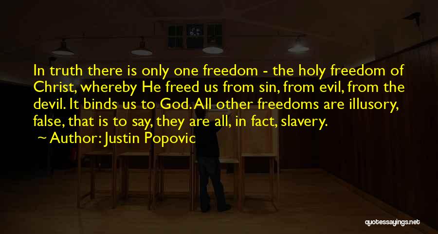False Freedom Quotes By Justin Popovic