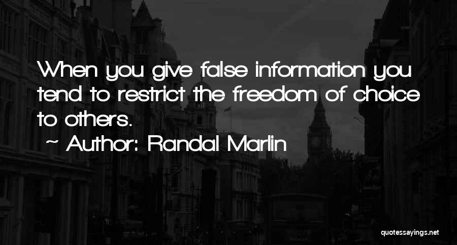 False Freedom Quotes By Randal Marlin