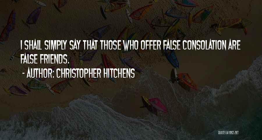 False Friends Quotes By Christopher Hitchens