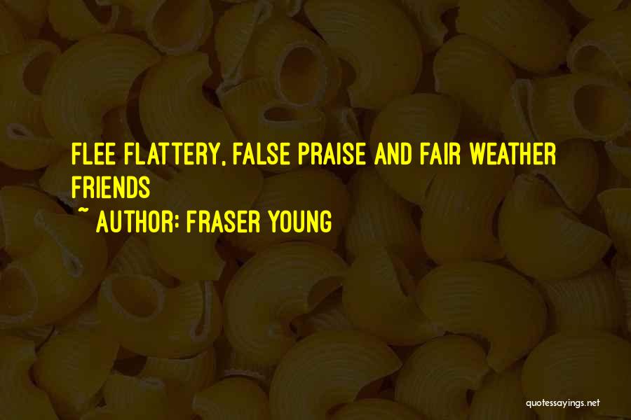 False Friends Quotes By Fraser Young