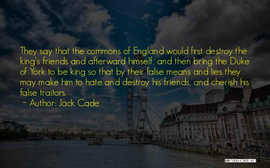 False Friends Quotes By Jack Cade