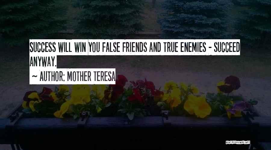 False Friends Quotes By Mother Teresa