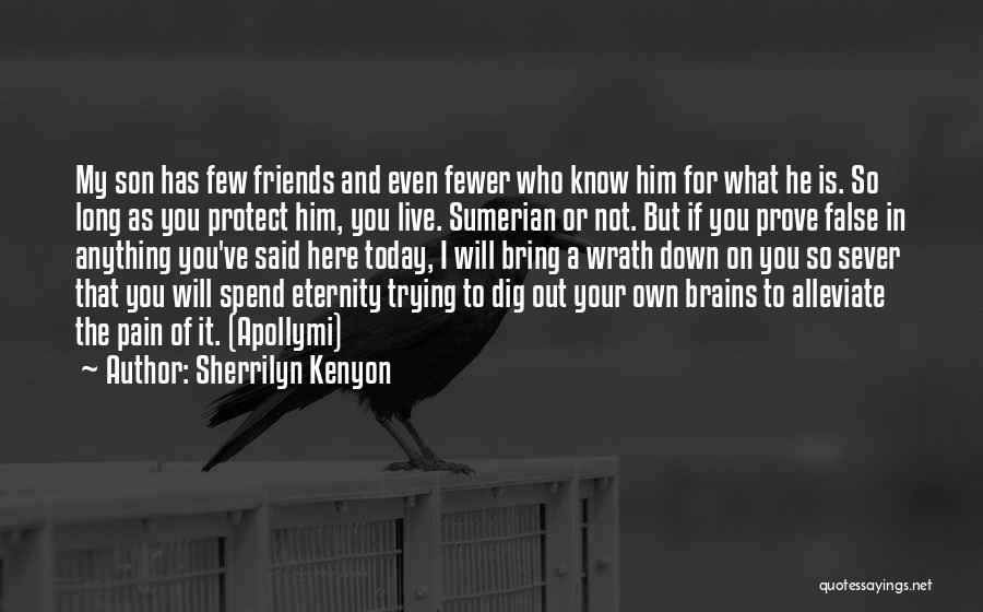 False Friends Quotes By Sherrilyn Kenyon