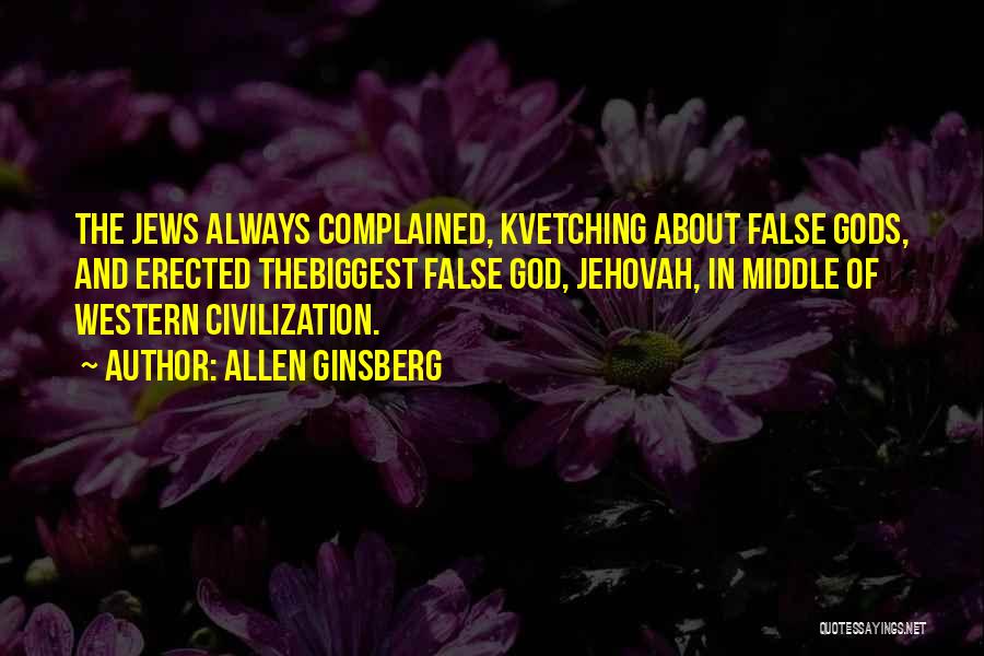 False Gods Quotes By Allen Ginsberg