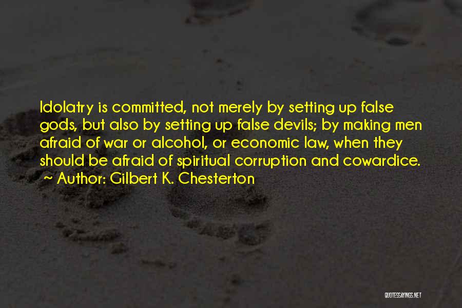 False Gods Quotes By Gilbert K. Chesterton