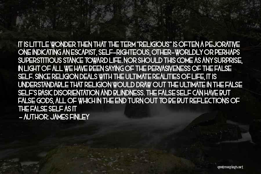 False Gods Quotes By James Finley