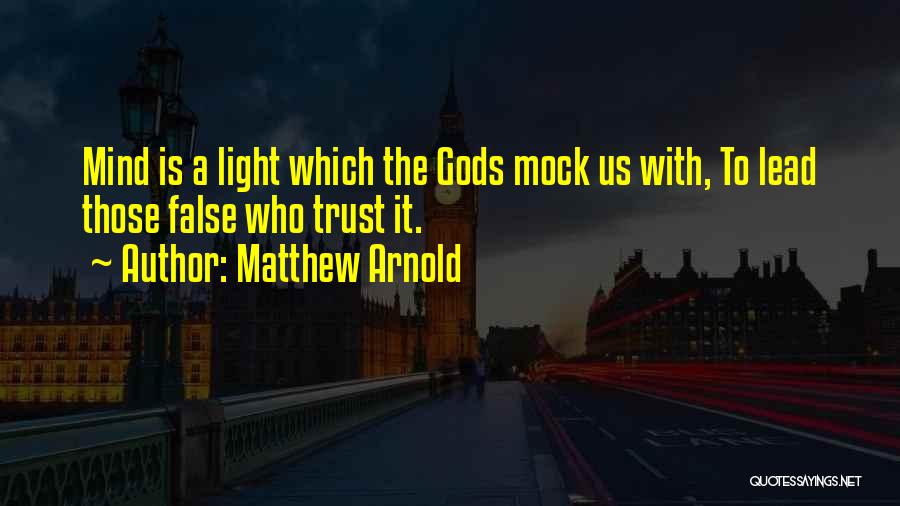 False Gods Quotes By Matthew Arnold