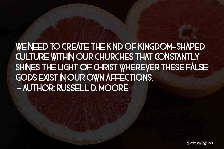 False Gods Quotes By Russell D. Moore