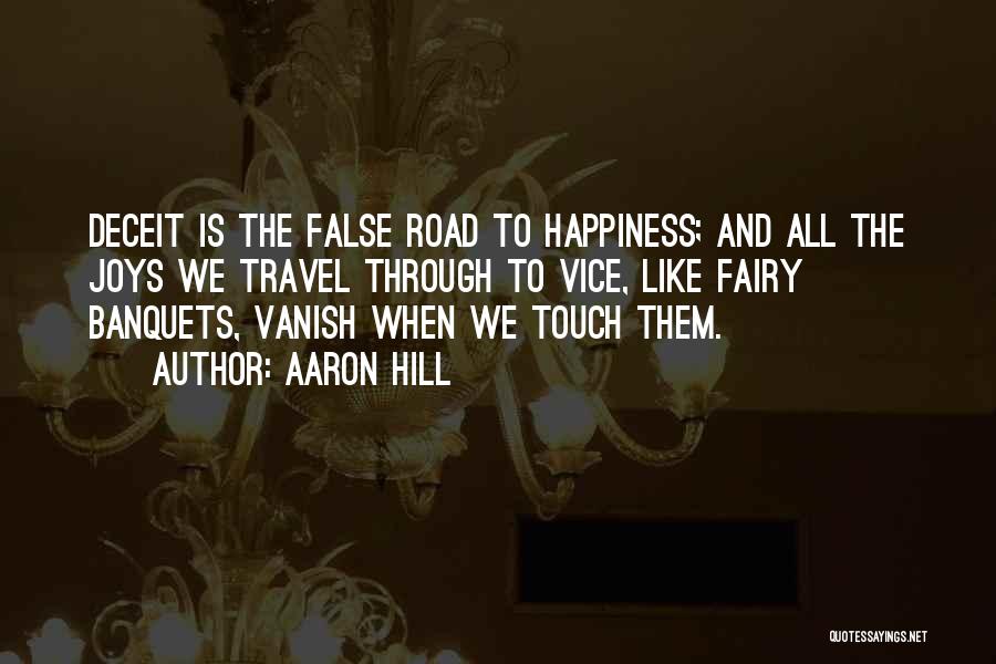 False Happiness Quotes By Aaron Hill