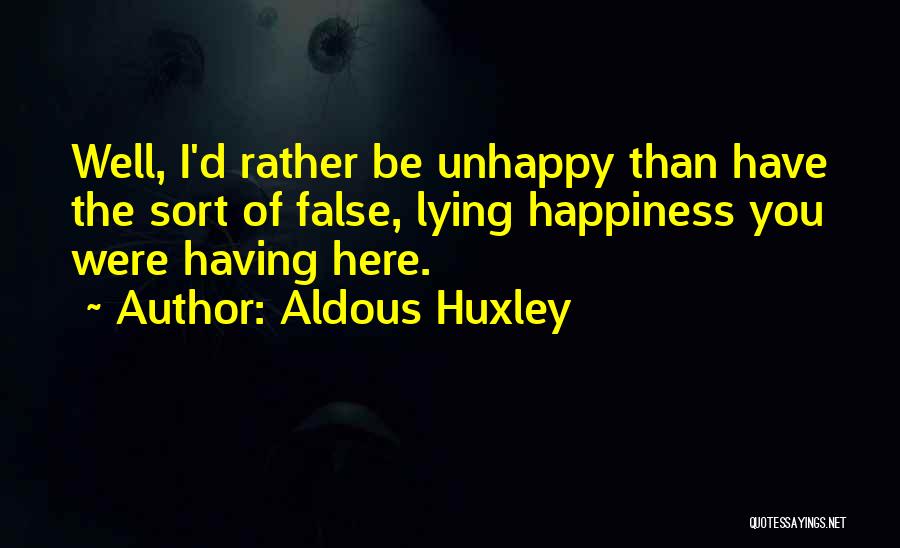 False Happiness Quotes By Aldous Huxley