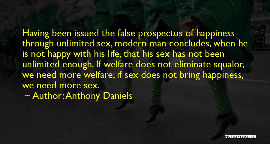 False Happiness Quotes By Anthony Daniels