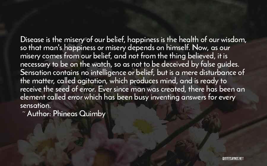 False Happiness Quotes By Phineas Quimby