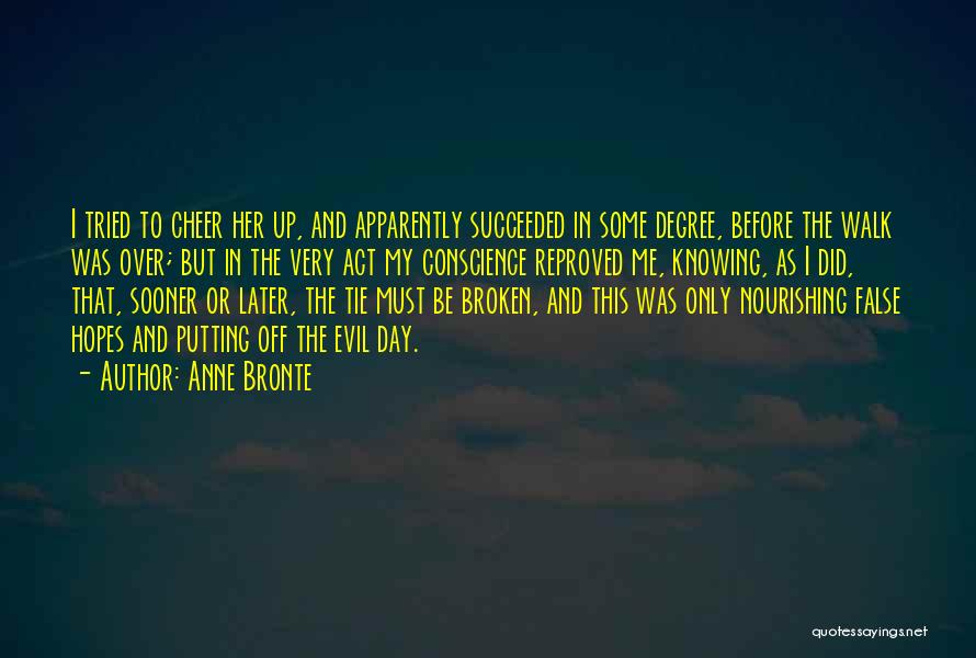 False Hopes Quotes By Anne Bronte
