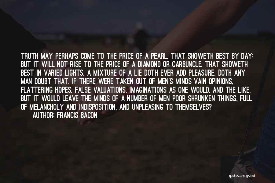 False Hopes Quotes By Francis Bacon