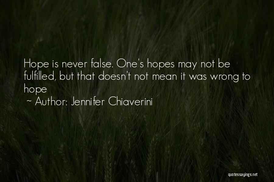 False Hopes Quotes By Jennifer Chiaverini