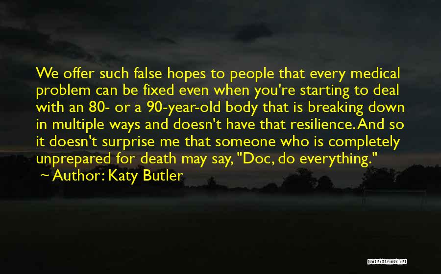 False Hopes Quotes By Katy Butler