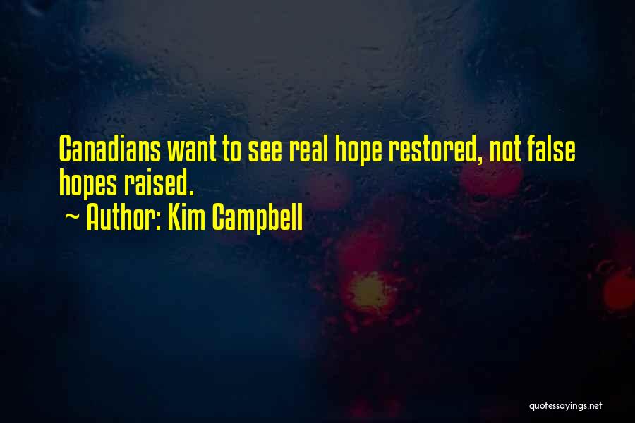 False Hopes Quotes By Kim Campbell