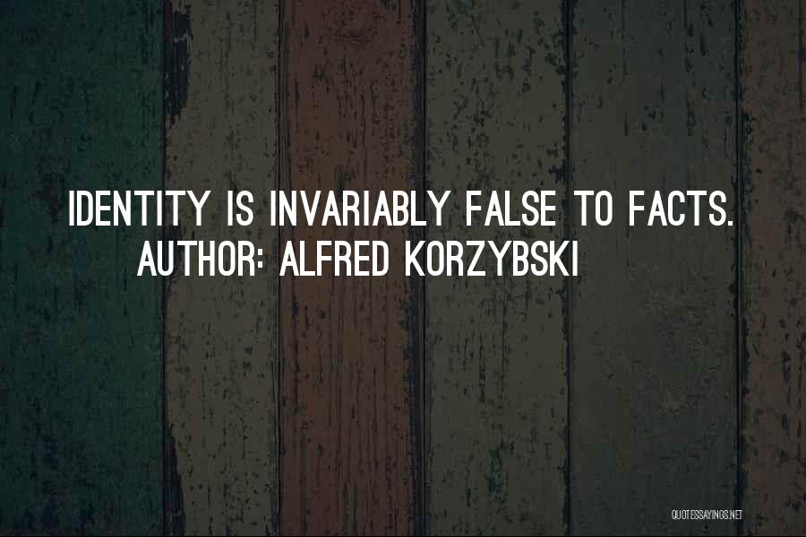 False Identity Quotes By Alfred Korzybski
