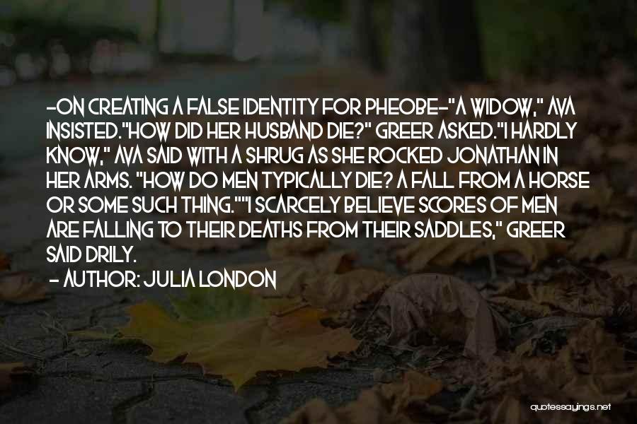 False Identity Quotes By Julia London