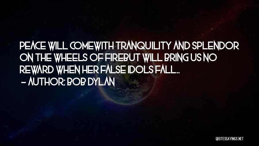 False Idols Quotes By Bob Dylan