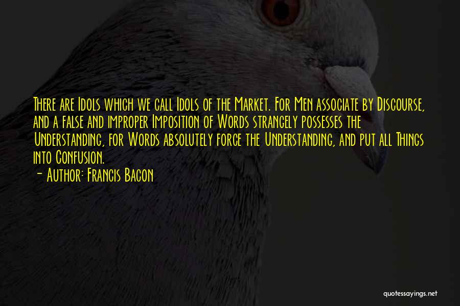 False Idols Quotes By Francis Bacon