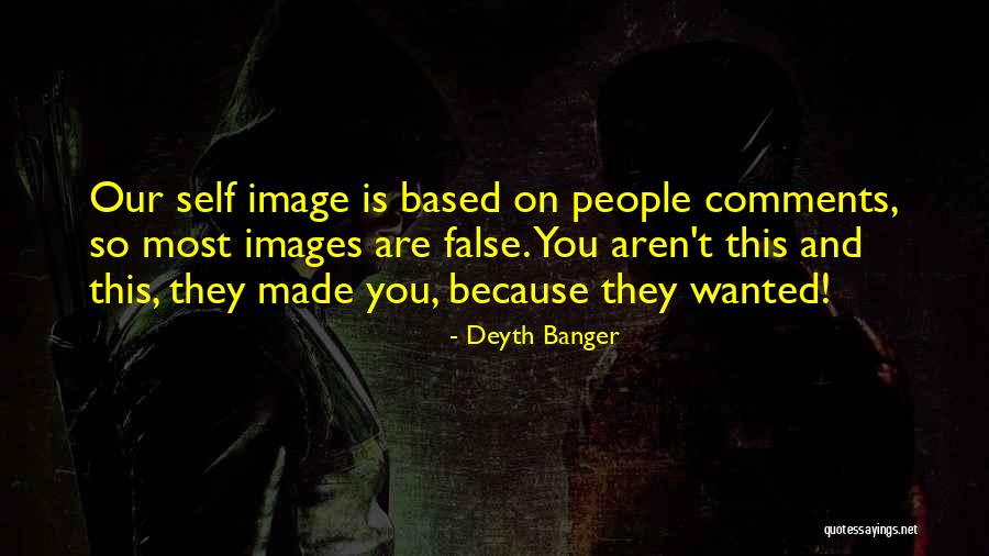 False Image Quotes By Deyth Banger False Image Quotes By Deyth Banger