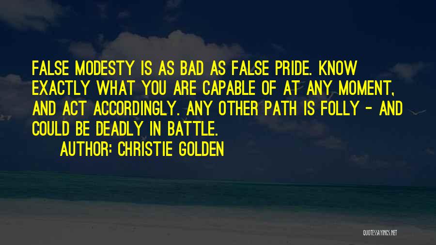 False Modesty Quotes By Christie Golden