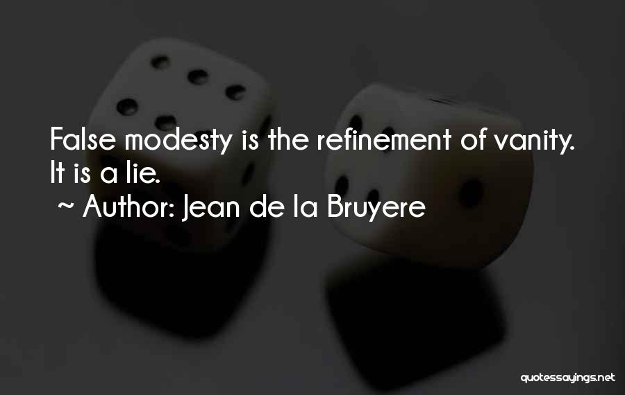 False Modesty Quotes By Jean De La Bruyere