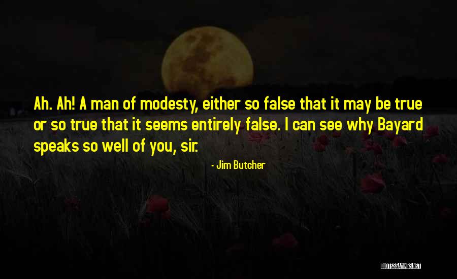 False Modesty Quotes By Jim Butcher