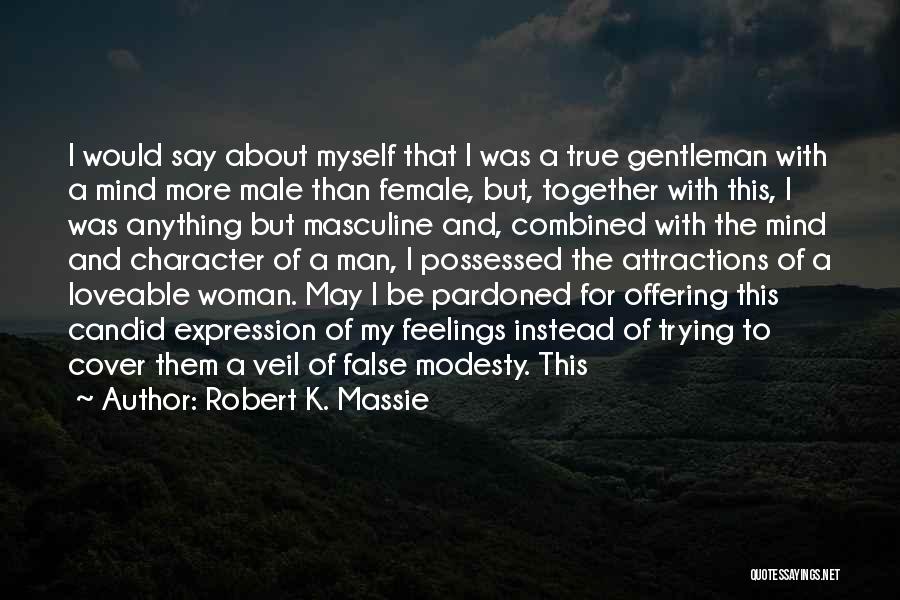False Modesty Quotes By Robert K. Massie