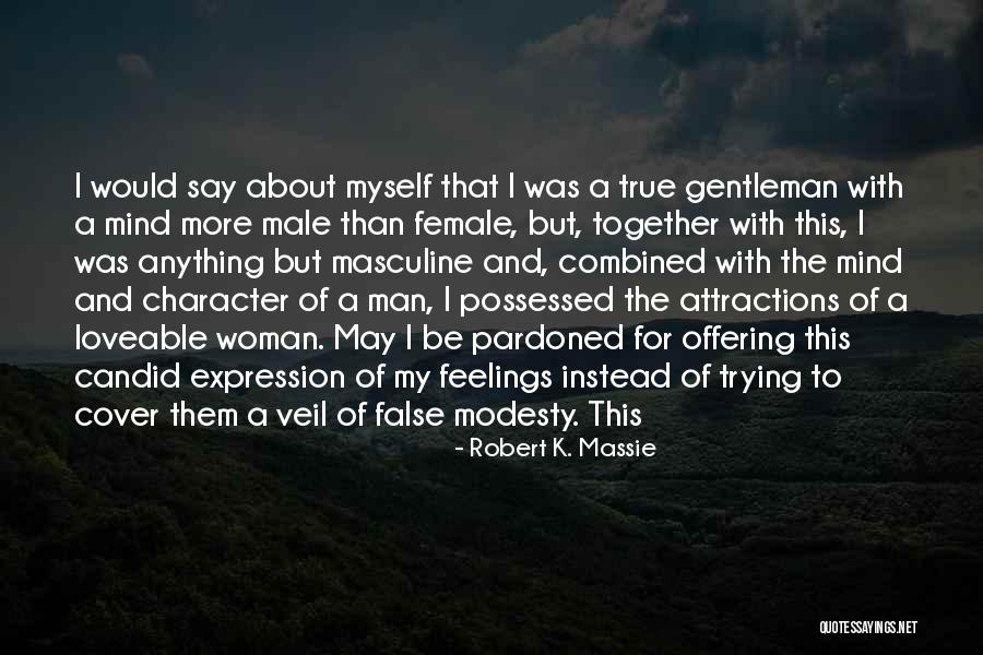 False Modesty Quotes By Robert K. Massie