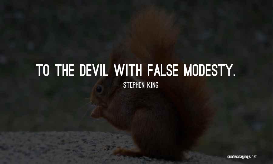 False Modesty Quotes By Stephen King