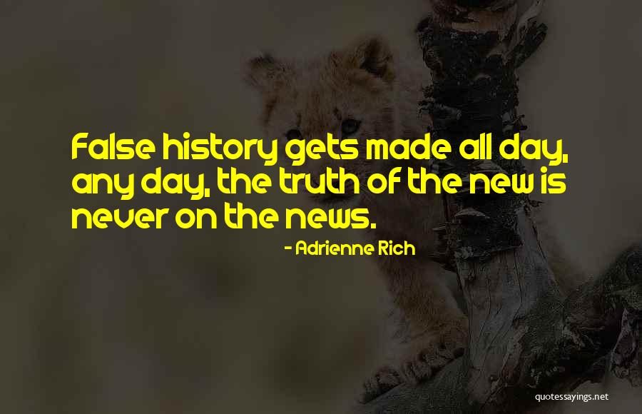 False News Quotes By Adrienne Rich