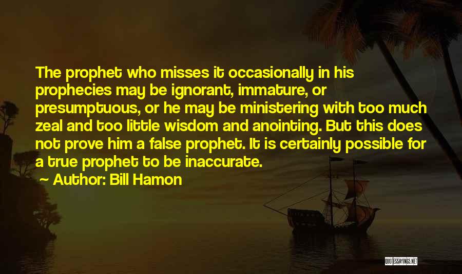 False Prophet Quotes By Bill Hamon