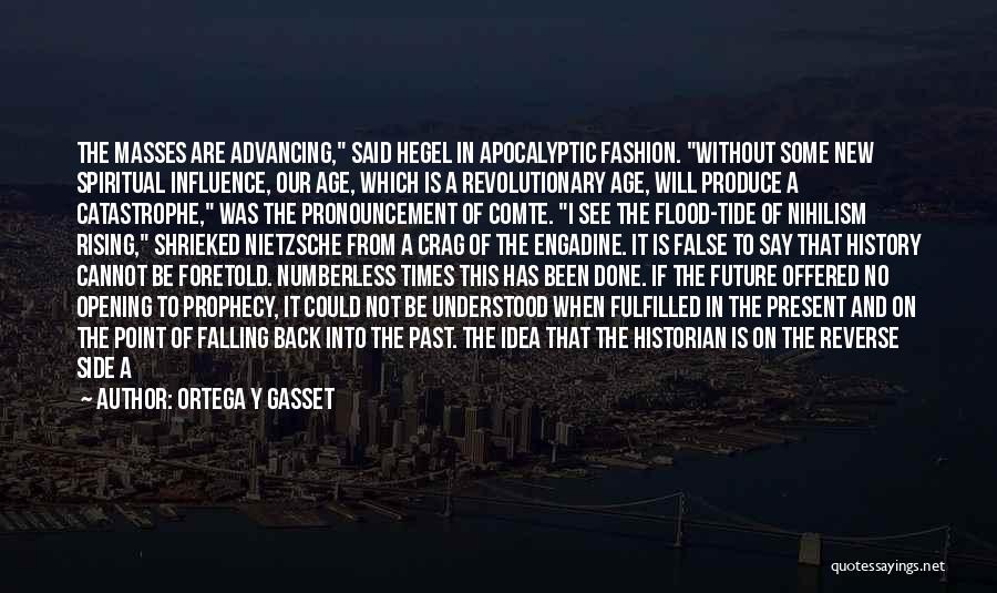 False Prophet Quotes By Ortega Y Gasset