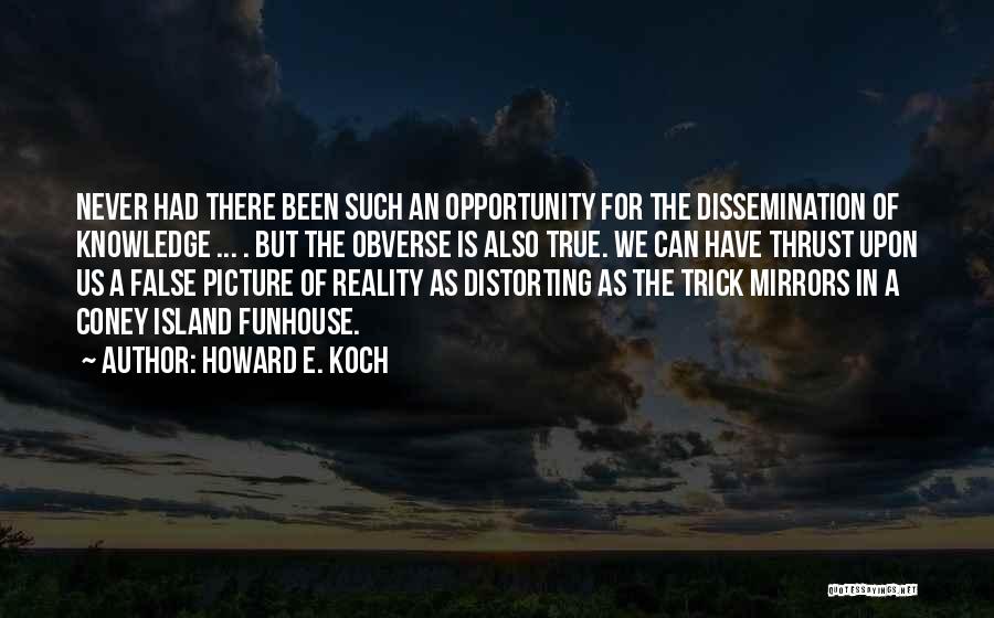 False Reality Quotes By Howard E. Koch