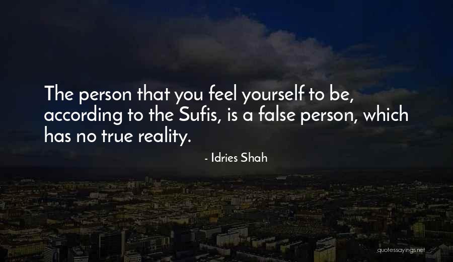 False Reality Quotes By Idries Shah