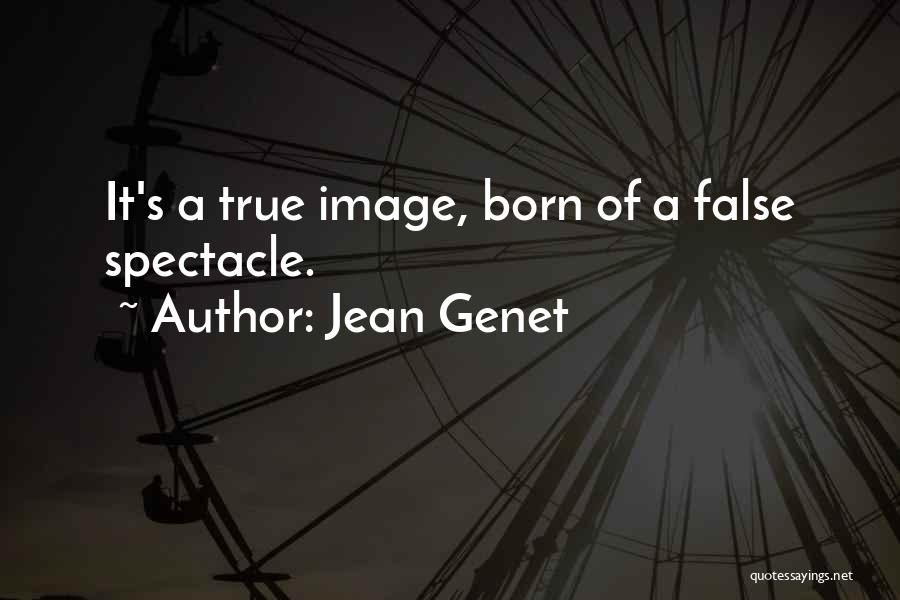 False Reality Quotes By Jean Genet
