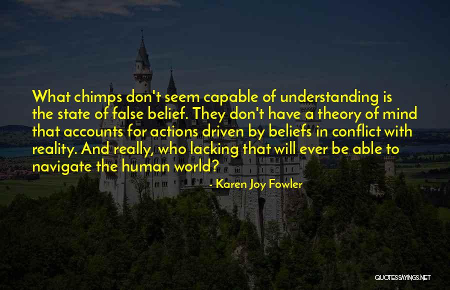 False Reality Quotes By Karen Joy Fowler