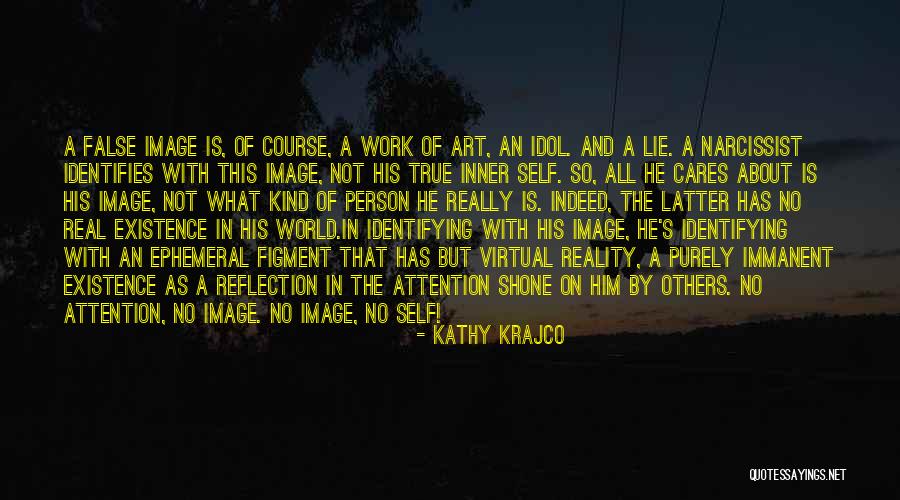 False Reality Quotes By Kathy Krajco