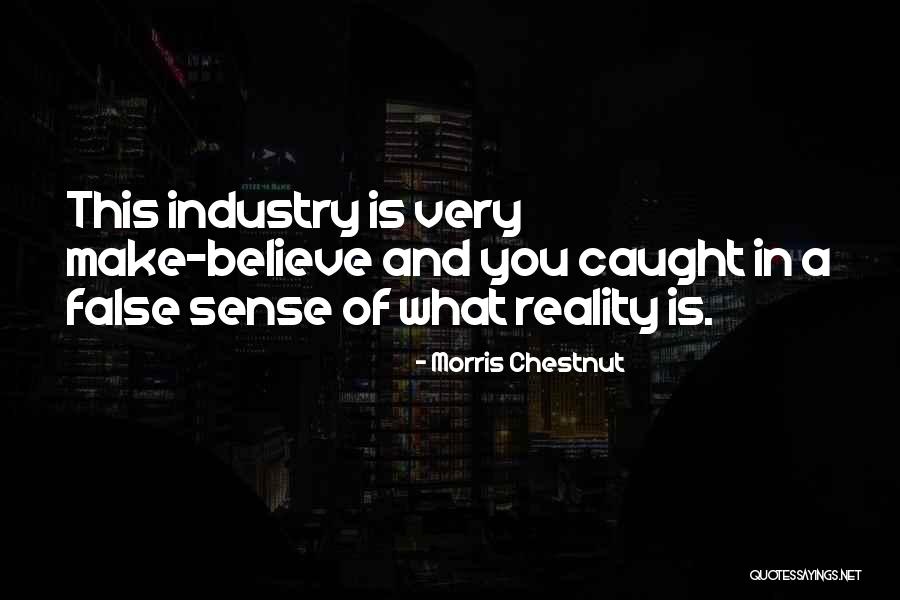 False Reality Quotes By Morris Chestnut