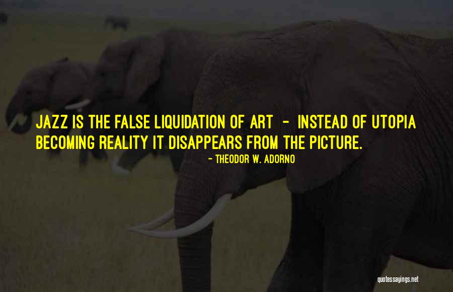 False Reality Quotes By Theodor W. Adorno False Reality Quotes By Theodor W. Adorno