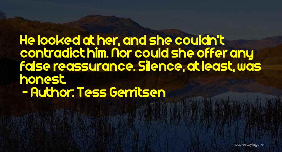 False Reassurance Quotes By Tess Gerritsen