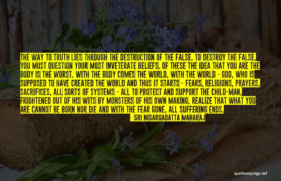 False Religions Quotes By Sri Nisargadatta Maharaj False Religions Quotes By Sri Nisargadatta Maharaj