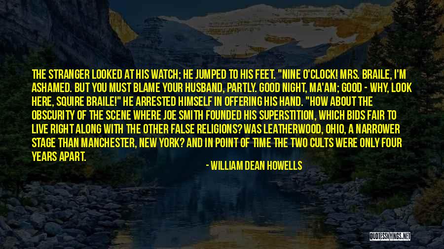 False Religions Quotes By William Dean Howells False Religions Quotes By William Dean Howells
