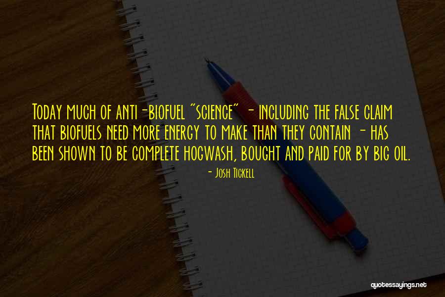 False Science Quotes By Josh Tickell False Science Quotes By Josh Tickell