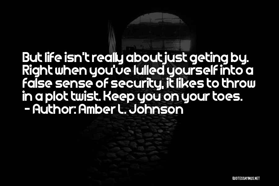 False Sense Of Security Quotes By Amber L. Johnson