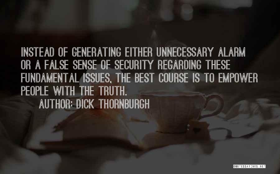 False Sense Of Security Quotes By Dick Thornburgh