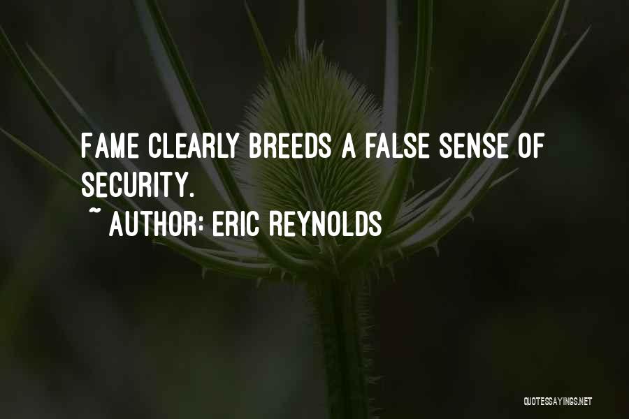 False Sense Of Security Quotes By Eric Reynolds