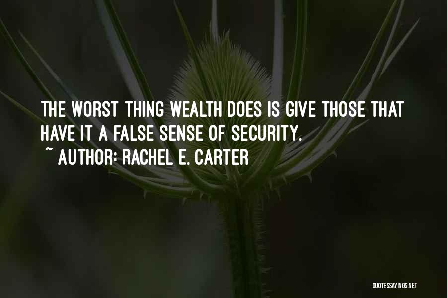 False Sense Of Security Quotes By Rachel E. Carter